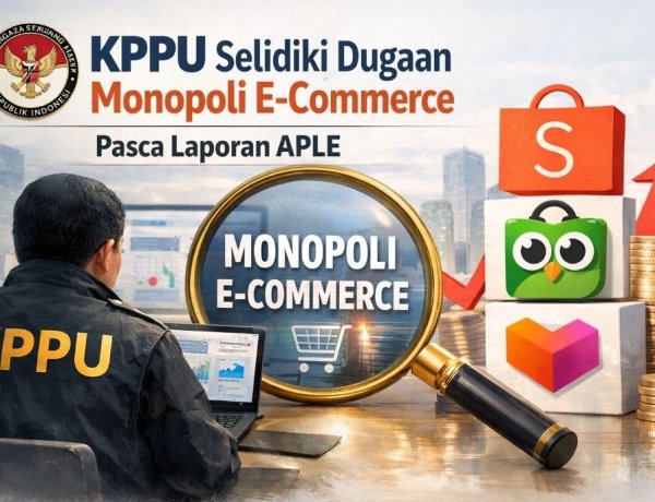 KPPU Selidiki Dugaan Monopoli E-commerce Pasca Laporan APLE